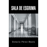 Libro: Sala De Esgrima (spanish Edition)