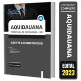 Apostila Prefeitura Aquidauana Ms - Agente Administrativo