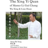 Libro The Xing Yi Quan Of Master Li Gui Chang - Song Zhi ...