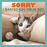 Sorry I Barfed On Your Bed (and Other Heartwarming Letters F