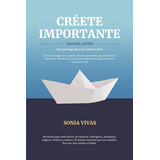 Créete Importante, De Sonia Vivas Rivera. Editorial Agencia Del Isbn, Tapa Blanda En Español, 2021