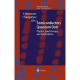 Semiconductor Quantum Dots, De Yasuaki Masumoto. Editorial Springer Verlag Berlin Heidelberg Gmbh Co Kg, Tapa Dura En Inglés