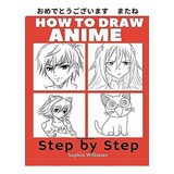 Book : How To Draw Anime For Beginners Step By Step Manga..