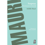 Sorpresa, De Mauri,achille. Editorial Adriana Hidalgo Editora, Tapa Blanda En Español