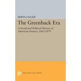 Libro Greenback Era - Irwin Unger