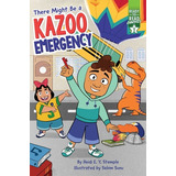 Libro There Might Be A Kazoo Emergency: Ready-to-read Gra...