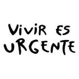 Vinilo Adhesivo Decorativo Pared Frase: Vivir Es Urgente 1mt