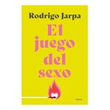 El Juego Del Sexo - Jarpa, Rodrigo