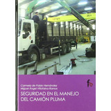 Libro Seguridad En El Manejo Del Camion Pluma De De Pablo Vi