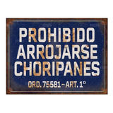 Cartel Chapa Rústica Prohibido Arrojarse Choripanes 