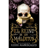 El Reino De Los Malditos, De Kerri Maniscalco., Vol. 0.0. Editorial Puck, Tapa Blanda, Edición 1.0 En Español, 2022