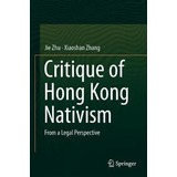 Critique Of Hong Kong Nativism - Jie Zhu (hardback)