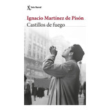 Libro Castillos De Fuego - Ignacio Martinez De Pison