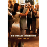 Libro The Cinema Of Maria Novaro - Stratton, James