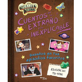 Gravity Falls Cuentos De Lo Extraño Y Lo Inexplicable-disney