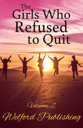 Libro:  The Girls Who Refused To Quit - Volume 2