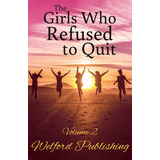 Libro:  The Girls Who Refused To Quit - Volume 2