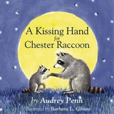 A Kissing Hand For Chester Raccoon, De Audrey Penn. Editorial Tanglewood Press En Inglés