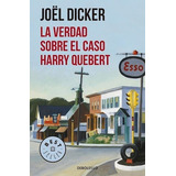 La Verad Sobre El Caso Harry Quebert - Dicker Joel (libro)