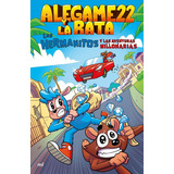 Los Hermanitos Y Las Aventuras Millonarias, De Alegame22 Y La Rata. Editorial Ediciones Martinez Roca, Tapa Blanda En Español