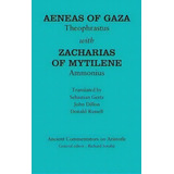 Aeneas Of Gaza: Theophrastus With Zacharias Of Mytilene: Ammonius, De John Dillon. Editorial Bloomsbury Publishing Plc, Tapa Dura En Inglés