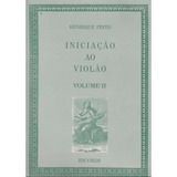 Iniciação Ao Violão Vol 2 - Henrique Pinto - Com Nota Fiscal