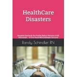 Libro Healthcare Disasters: Hospital Overlords Put Profits