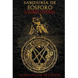 Sabiduria De Eosforo / Michael W Ford