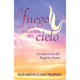 El Fuego Que Desciende Del Cielo