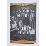 Libro La Sombra De Poe De Matthew Pearl