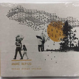 Cd - André Repizo - ( Todas Essas Coisas ) - 2019 - Digipack