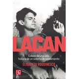 Lacan, De Elisabeth Roudinesco. Editorial Fondo De Cultura Económica, Tapa Blanda En Español, 2023