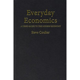 Everyday Economics: A User's Guide To The Modern Economy (li