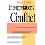 Libro Interpretations Of Conflict: Ethics, Pacifism, And ...