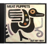 Cd Meat Puppets Out My Way - Novo Lacrado Original