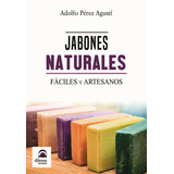 Jabones Naturales . Faciles Y Artesanos