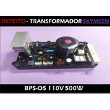 Defeito - Transformador Skymsen Bps-o5 110v 500w