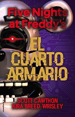 El Cuarto Armario Five Nights At Freddys Scott Cawthon