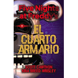 El Cuarto Armario Five Nights At Freddys Scott Cawthon