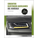 Circuitos Electricos Auxiliares Del Vehiculo / 2 Ed.