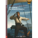 Le Comte De Monte-cristo - Lectures Hub Seniors Niveau 3, De Dumas Alejandro. Hub Editorial, Tapa Blanda En Francés, 2012