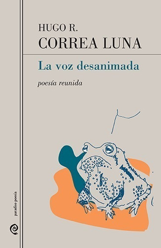 Libro La Voz Desanimada - Hugo Correa Luna - Paradiso