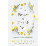 The Power Of Thank You: Discover The Joy Of Gratitude, De Meyer, Joyce. Editorial Faithwords, Tapa Dura En Inglés