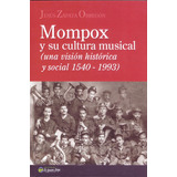 Mompox Y Su Cultura Musical: Una Visión Histórica Y Social 1540-1993, De Jesús Zapata Obregon. Editorial La Iguana Ciega, Tapa Blanda, Edición 2015 En Español