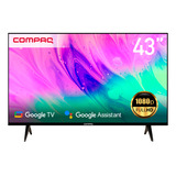  Tv 43 Pulgadas Compaq Smart Tv Qlg43efhd  Google Tv  Led 