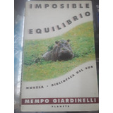 Mempo Giardinelli - Imposible Equilibrio - Novela - Planeta 