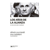 Los Años De La Alianza - Pucciarelli, Castellani, De Pucciarelli, Castellani. Editorial Siglo Xxi En Español