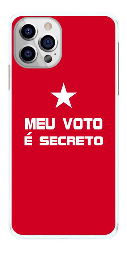 Capinha Meu Voto É Secreto Fundo Vermelho Capa Celular