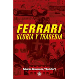 Ferrari Gloria Y Tragedia - Gesumaria Eduardo
