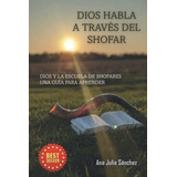 Libro : Dios Habla A Traves Del Shofar Escuela De Shofares.